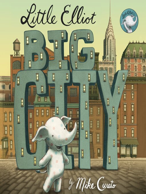 Title details for Little Elliot, Big City by Mike Curato - Available
